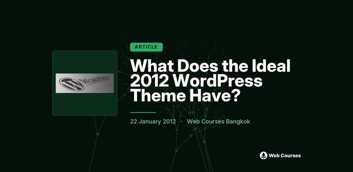 Header image for What Does the Ideal 2012 WordPress Theme Have?